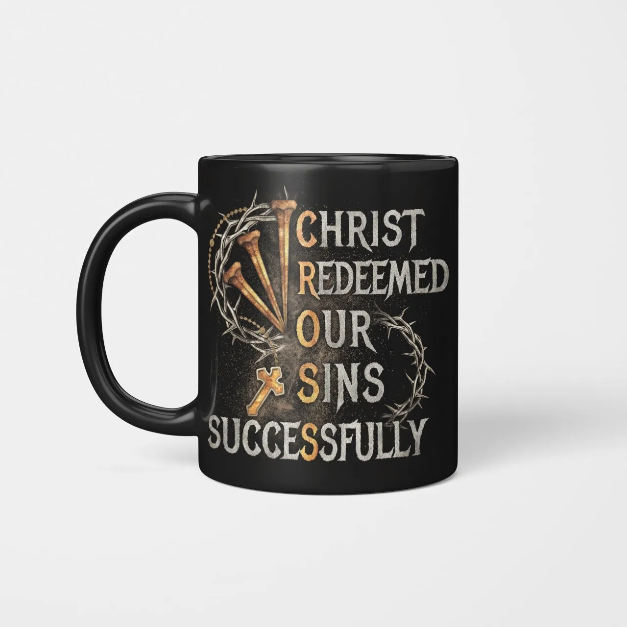 Christ Redeemed Our Sins Successfully, Cross Mug, Jesus Mug, Faith Mug