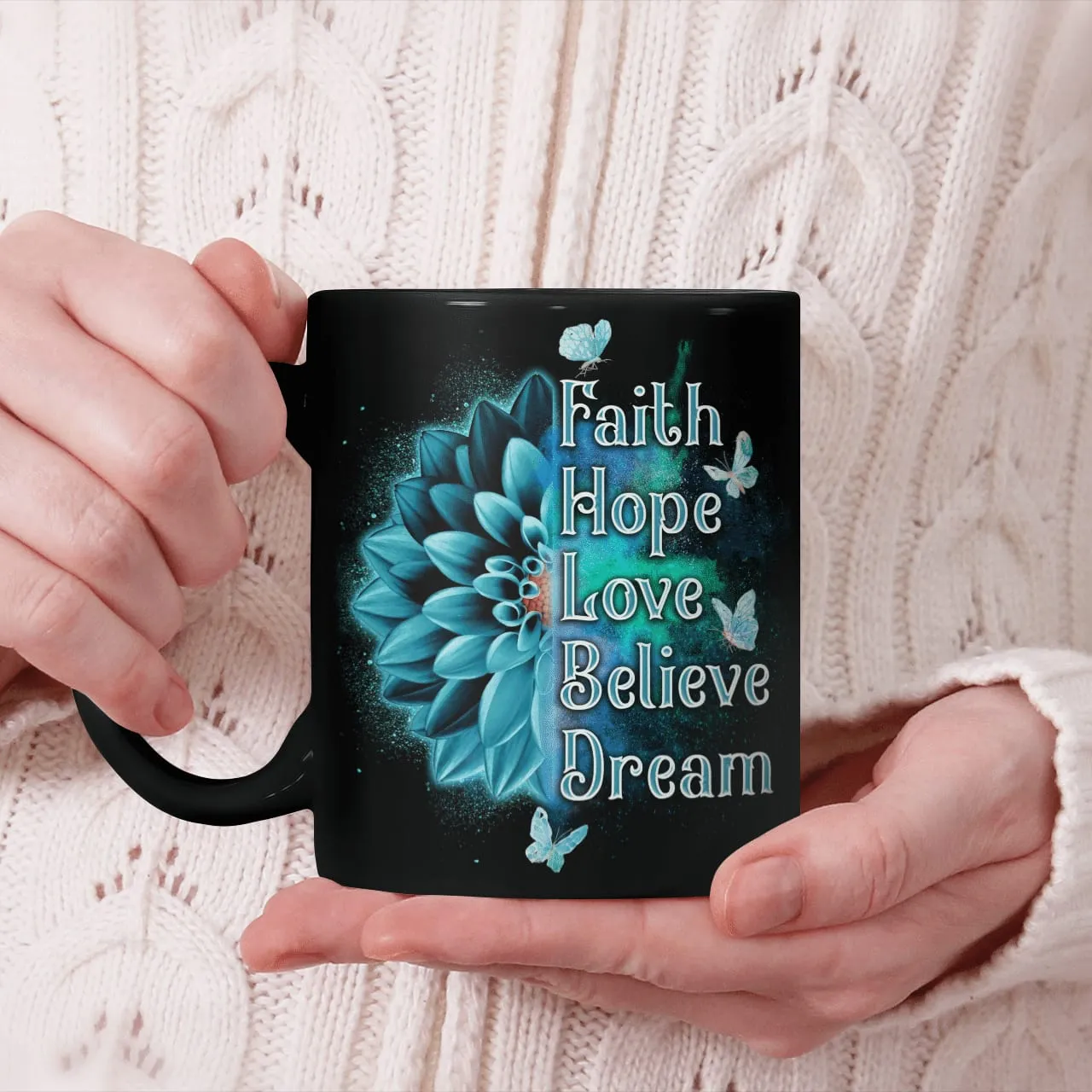 Faith Hope Love Believe Dream, Jesus Mug, God Mug, Religious Mug, Faith Mug