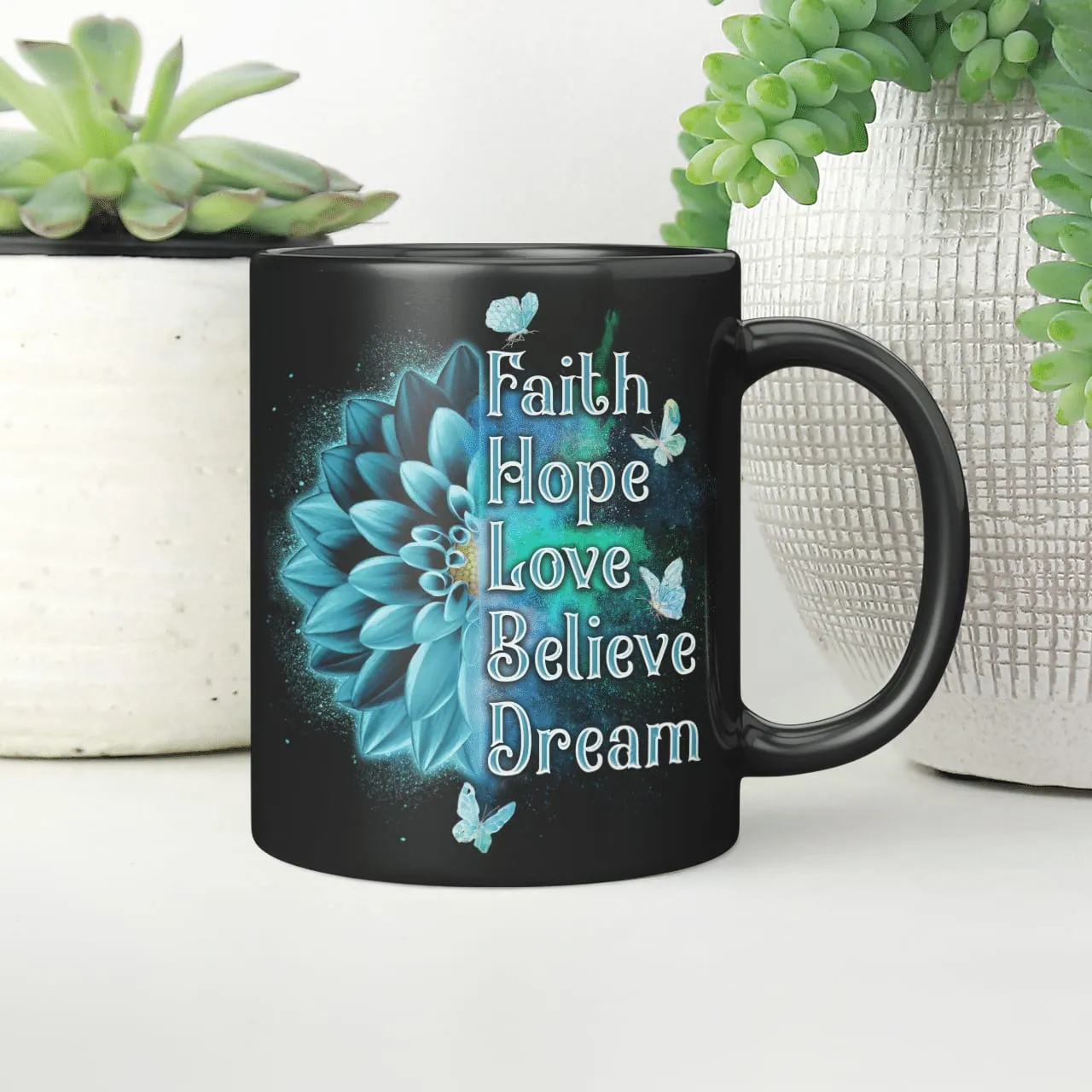 Faith Hope Love Believe Dream, Jesus Mug, God Mug, Religious Mug, Faith Mug