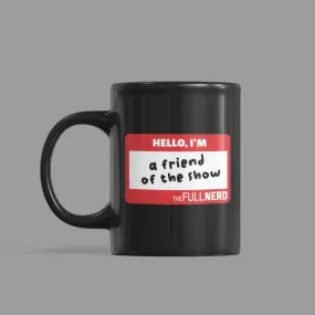 'Friend Of The Show' Mug