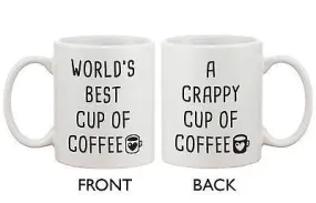 Funny Coffee Mug - Best Cup of Coffee, Crappy Cup of Coffee 11oz Mug Cup