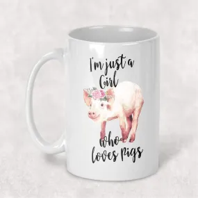 I'm Just a Girl Who Loves Pigs Cute Coffee Mug for Pig Lovers!*